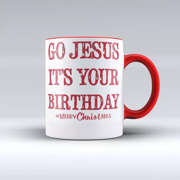 Christmas Mug | Go Jesus Its Your Birthday | 150tees