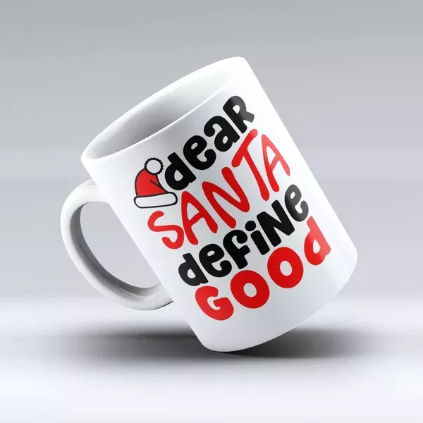 Dear Santa Define Good -Christmas Mug -150TEES
