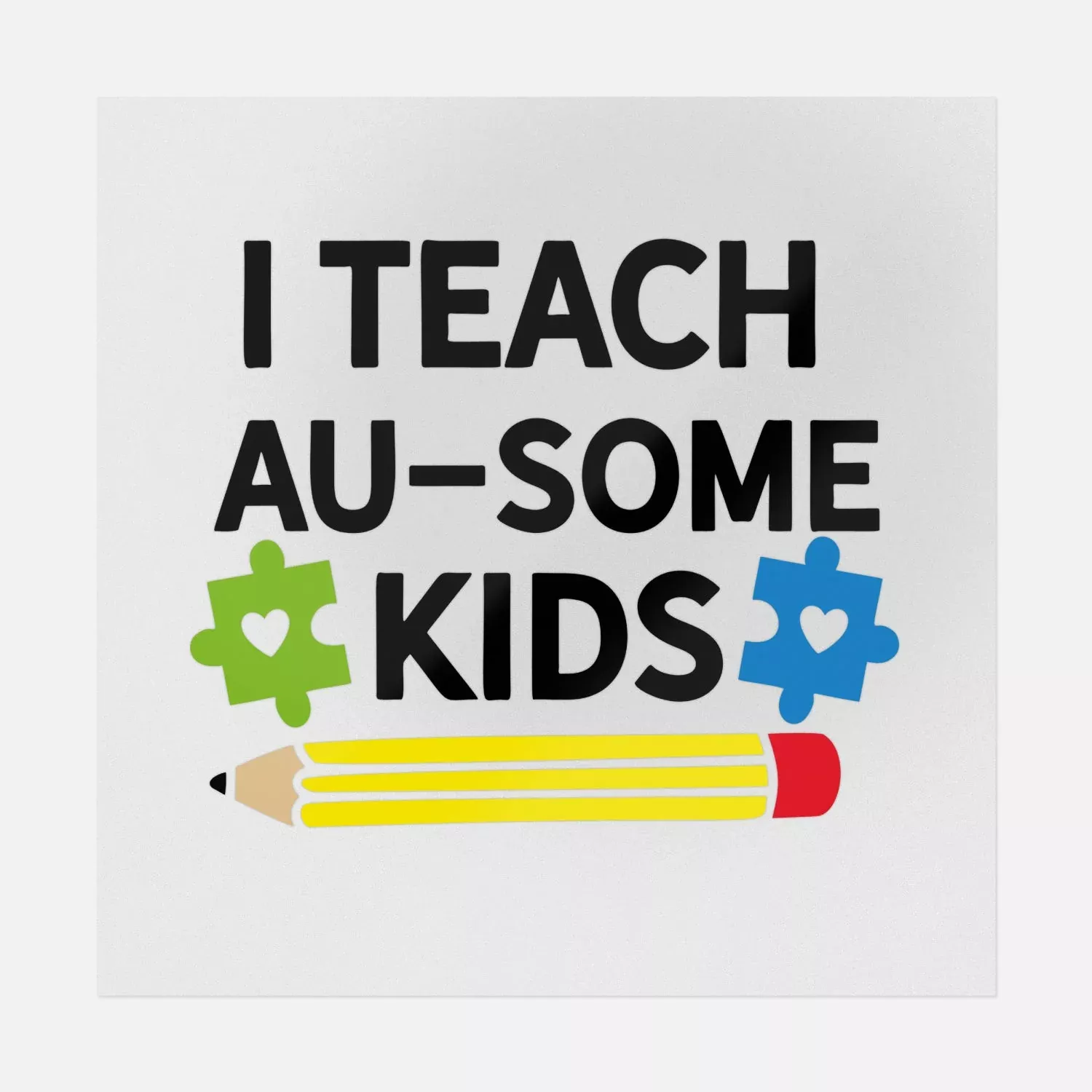 I Teach Au-Some Kids