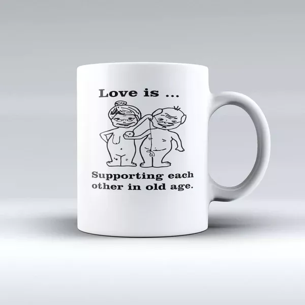 Love is supporting each other in old age - Cute Coffee Mug - 150tees
